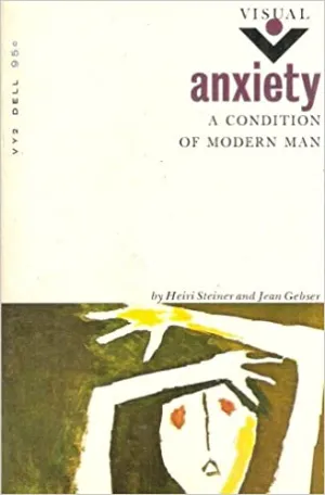 Anxiety: A Condition of Modern Man (Volume 2 of the VISUAL Series) (RARE BOOKS)