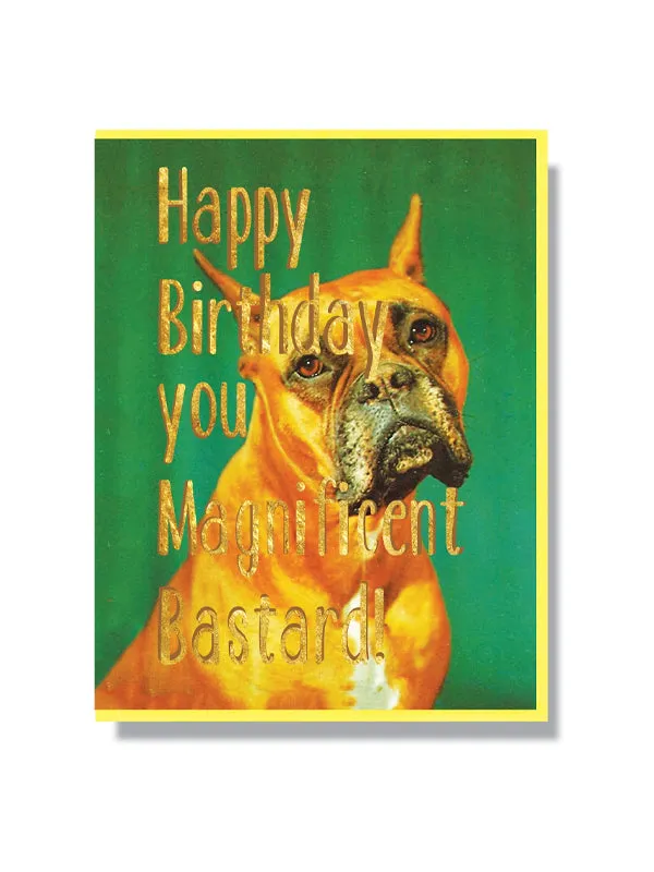 Happy Birthday Magnificent Bastard