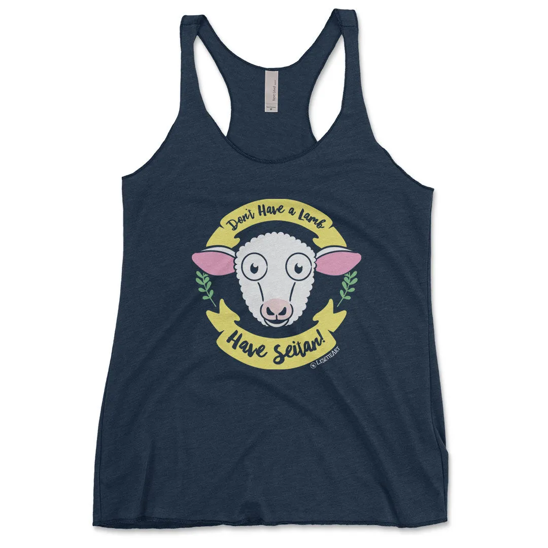 "Don't Have a Lamb, Have Seitan!" Tri-blend Racerback Vegan Tank