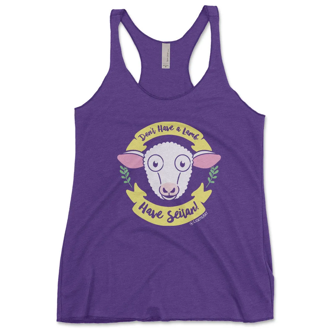 "Don't Have a Lamb, Have Seitan!" Tri-blend Racerback Vegan Tank