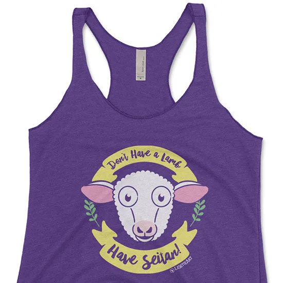 "Don't Have a Lamb, Have Seitan!" Tri-blend Racerback Vegan Tank