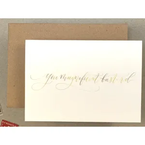 You Magnificent B'td Greetings Card